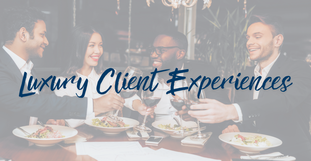 Luxury Client Experiences