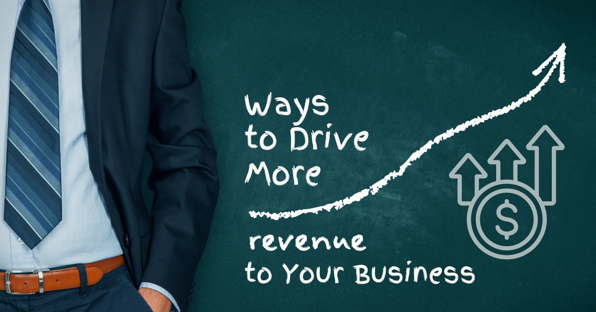 4 Ways to Drive More Revenue to Your Business
