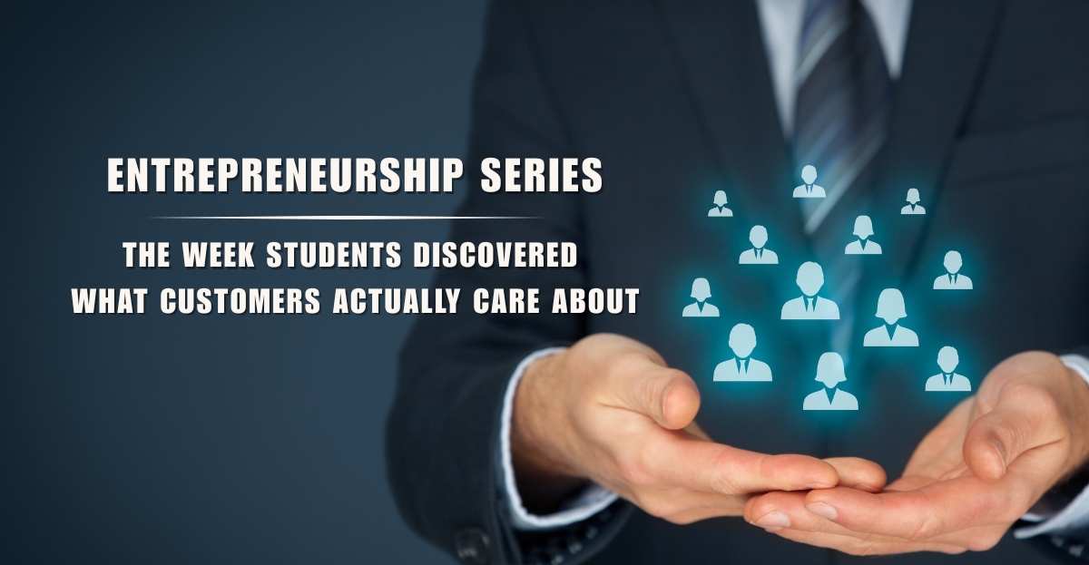 The Week Students Discovered What Customers Actually Care About